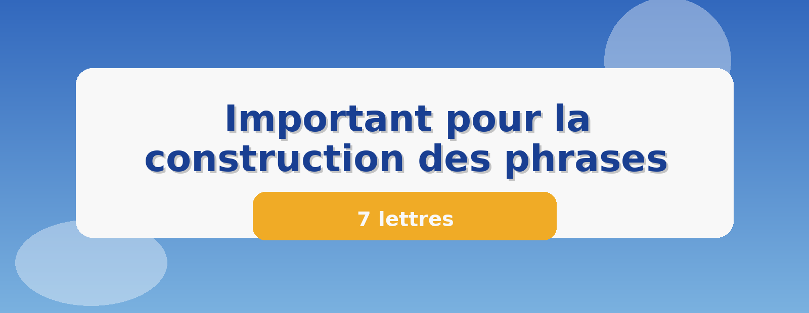 Important pour la construction des phrases 7 lettres