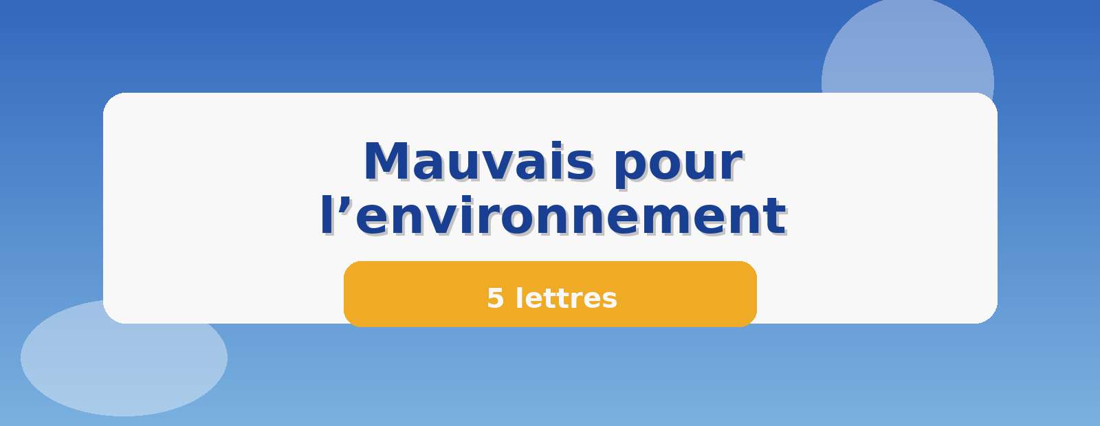 Mauvais pour l’environnement 5 lettres