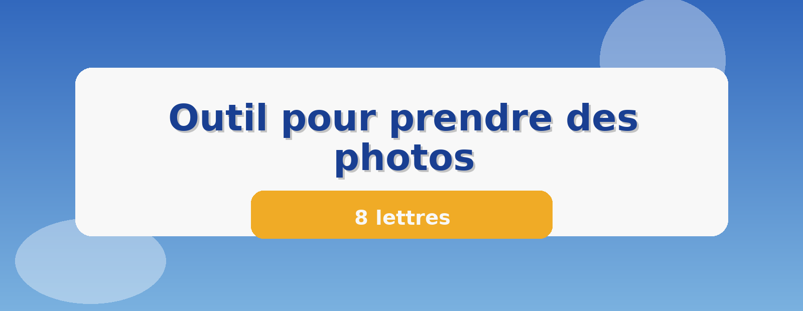 Outil pour prendre des photos 8 lettres