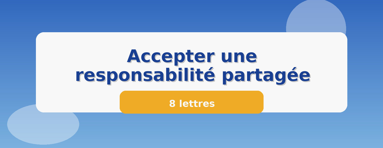 Accepter une responsabilité partagée 8 lettres