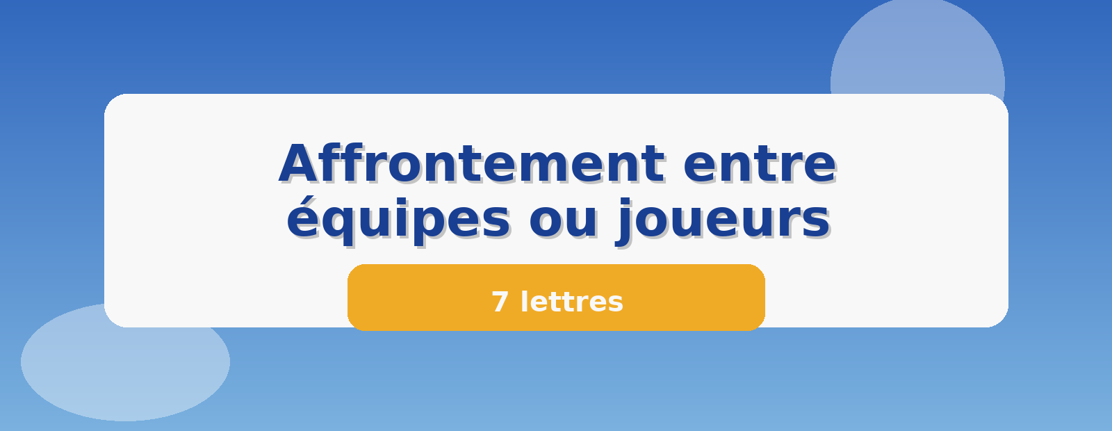 Affrontement entre équipes ou joueurs 7 lettres