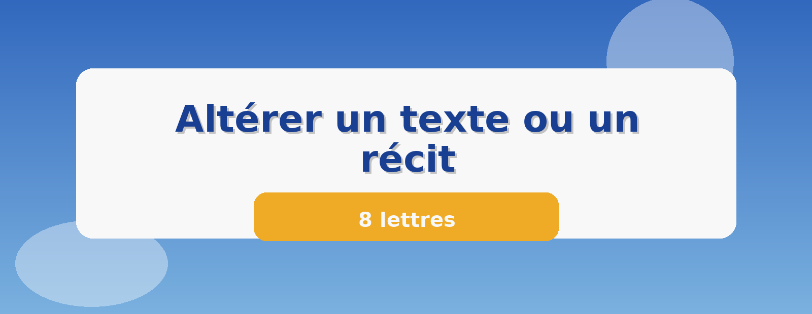 Altérer un texte ou un récit 8 lettres