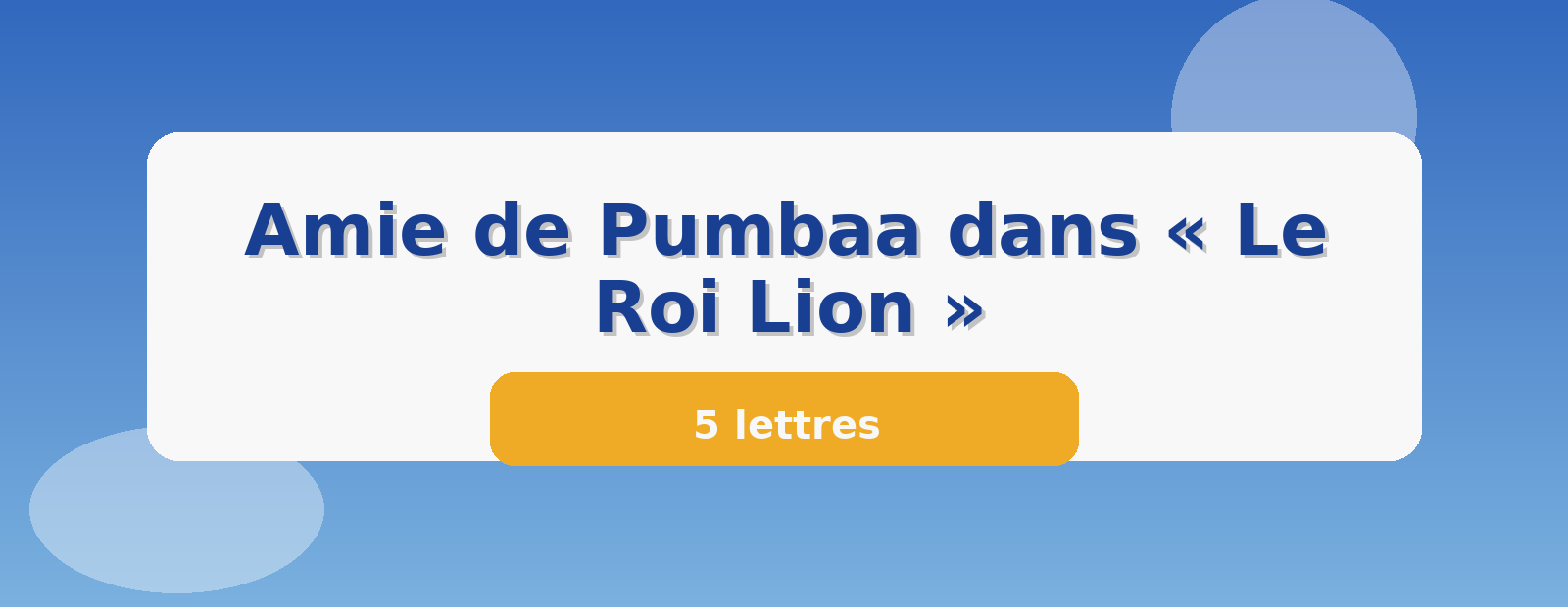 Amie de Pumbaa dans « Le Roi Lion » 5 lettres