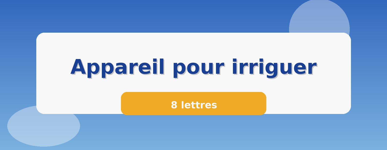 Appareil pour irriguer 8 lettres
