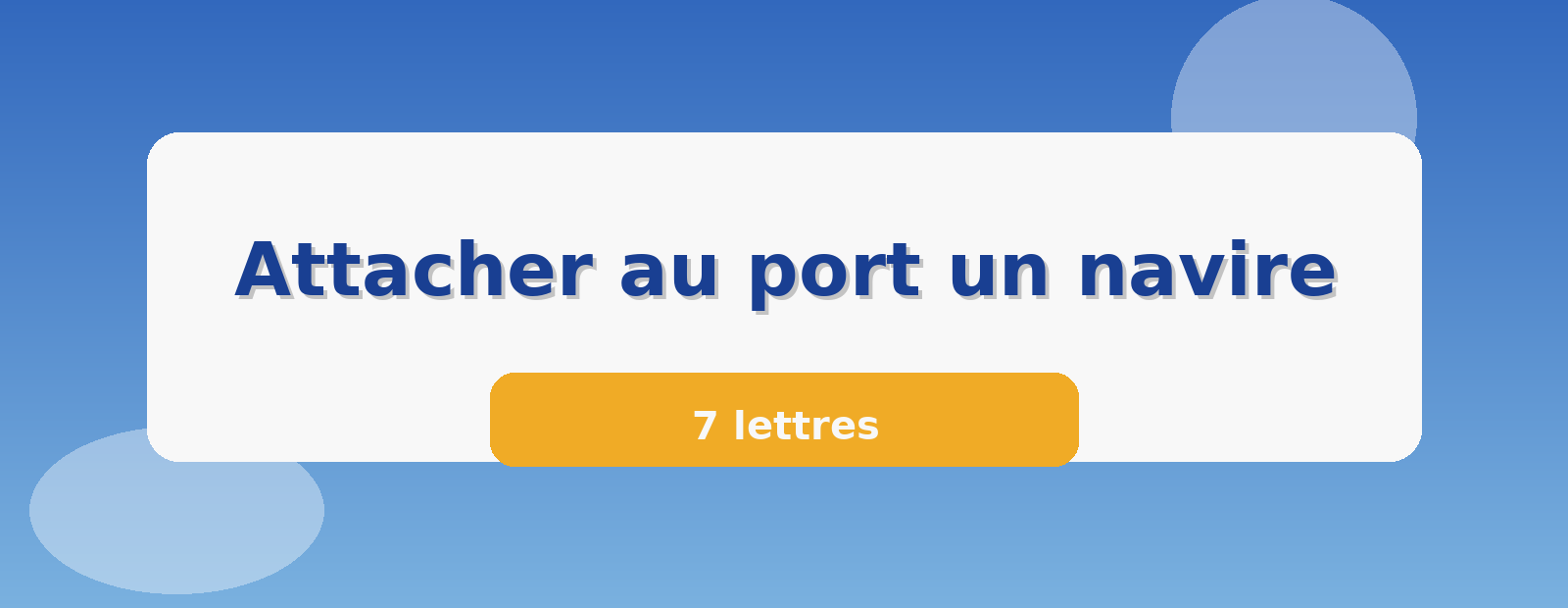 Attacher au port un navire 7 lettres