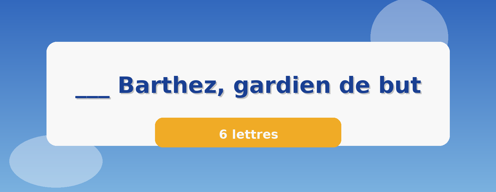 ___ Barthez, gardien de but 6 lettres