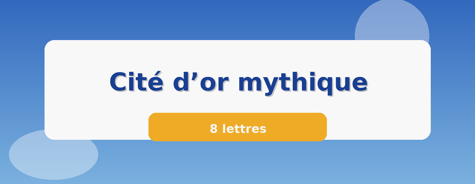 Cité d’or mythique 8 lettres