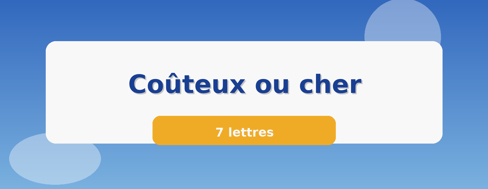 Coûteux ou cher 7 lettres