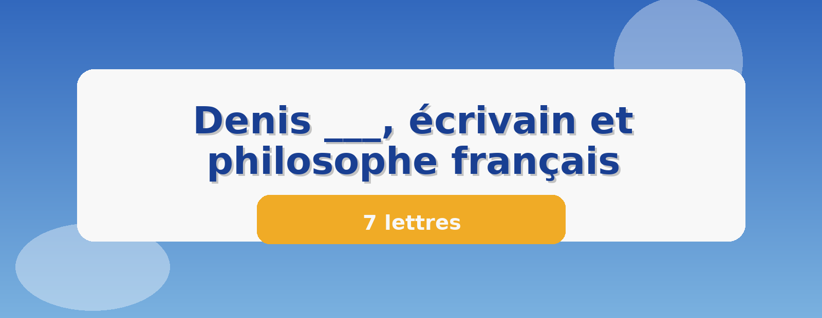 Denis ___, écrivain et philosophe français 7 lettres