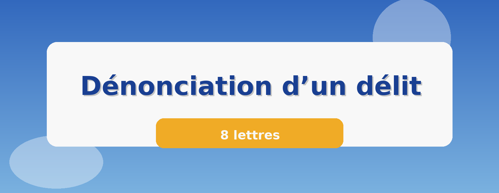 Dénonciation d’un délit 8 lettres
