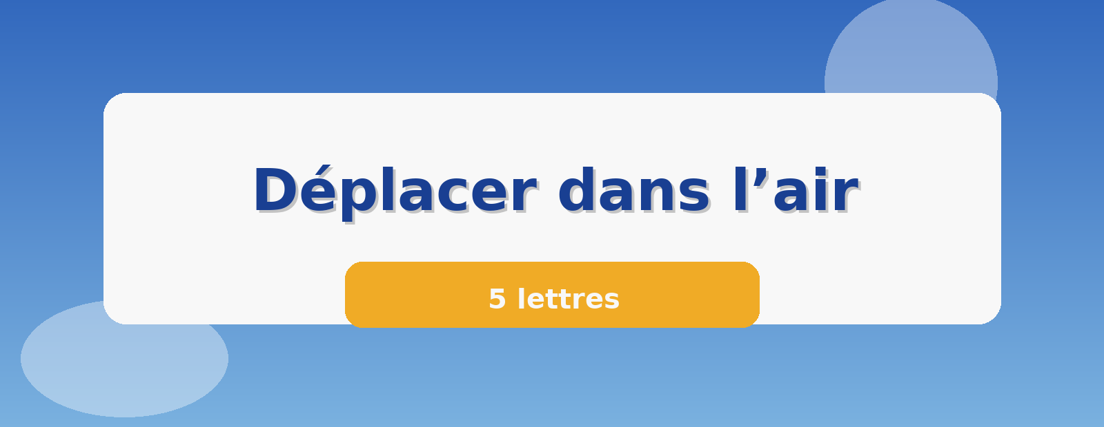 Déplacer dans l’air 5 lettres