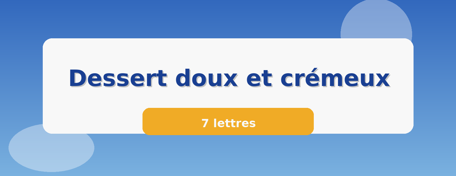 Dessert doux et crémeux 7 lettres