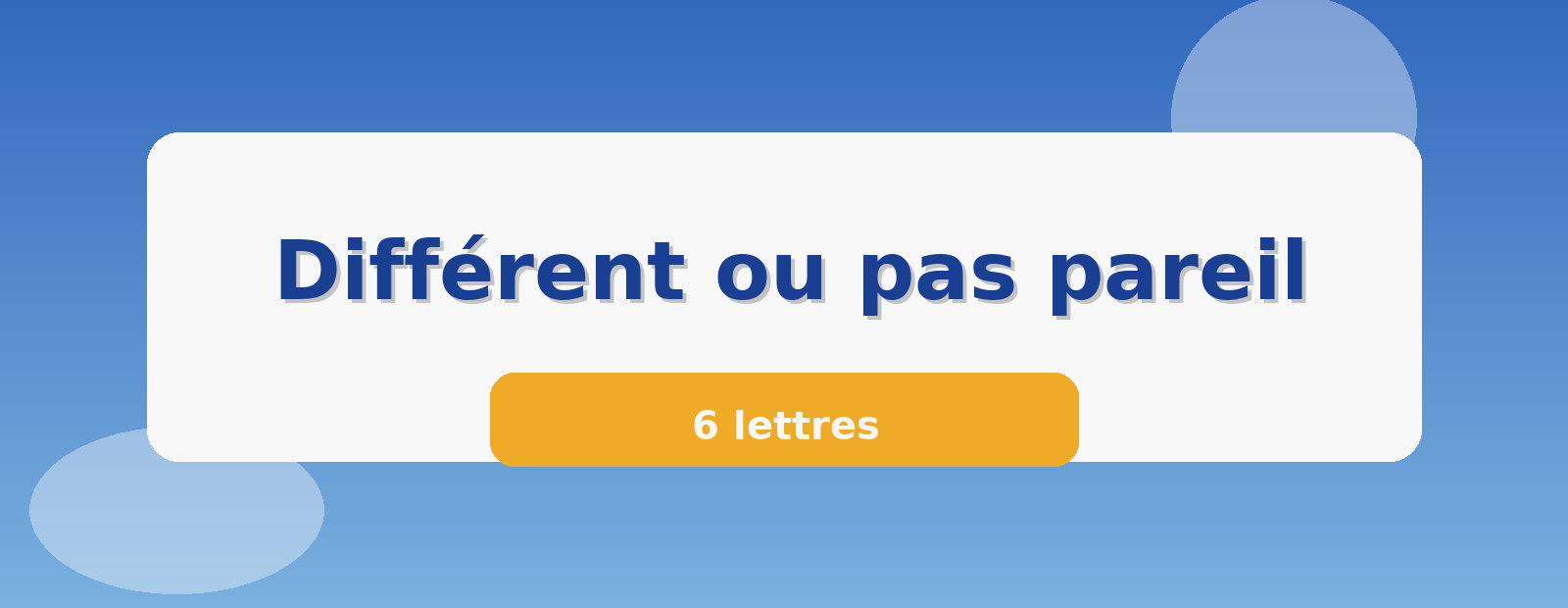 Différent ou pas pareil 6 lettres