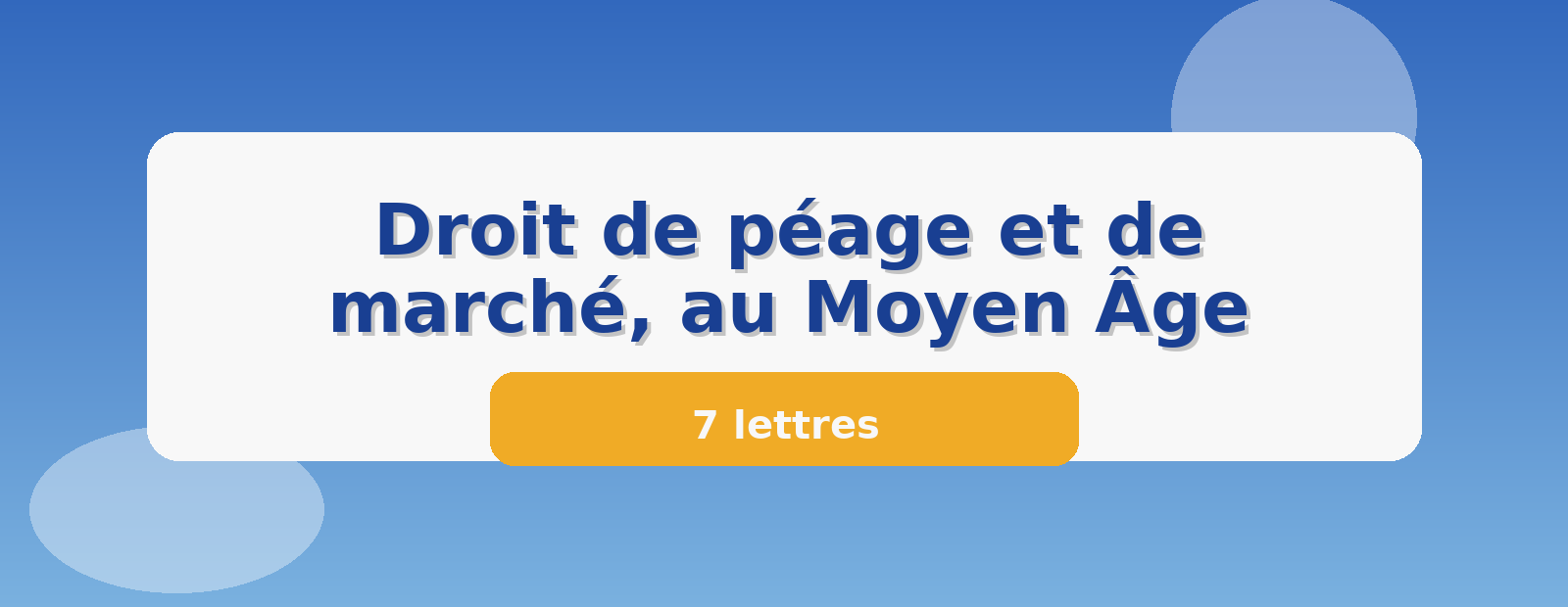 Droit de péage et de marché, au Moyen Âge 7 lettres