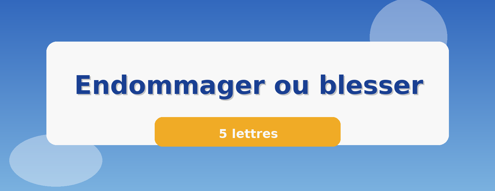 Endommager ou blesser 5 lettres