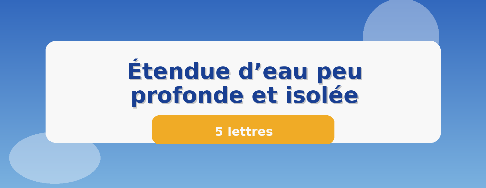 Étendue d’eau peu profonde et isolée 5 lettres