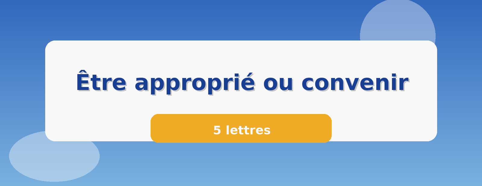 Être approprié ou convenir 5 lettres