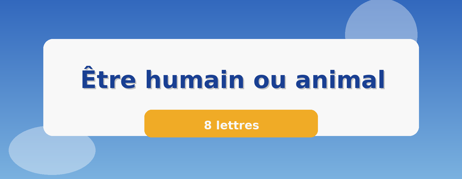 Être humain ou animal 8 lettres