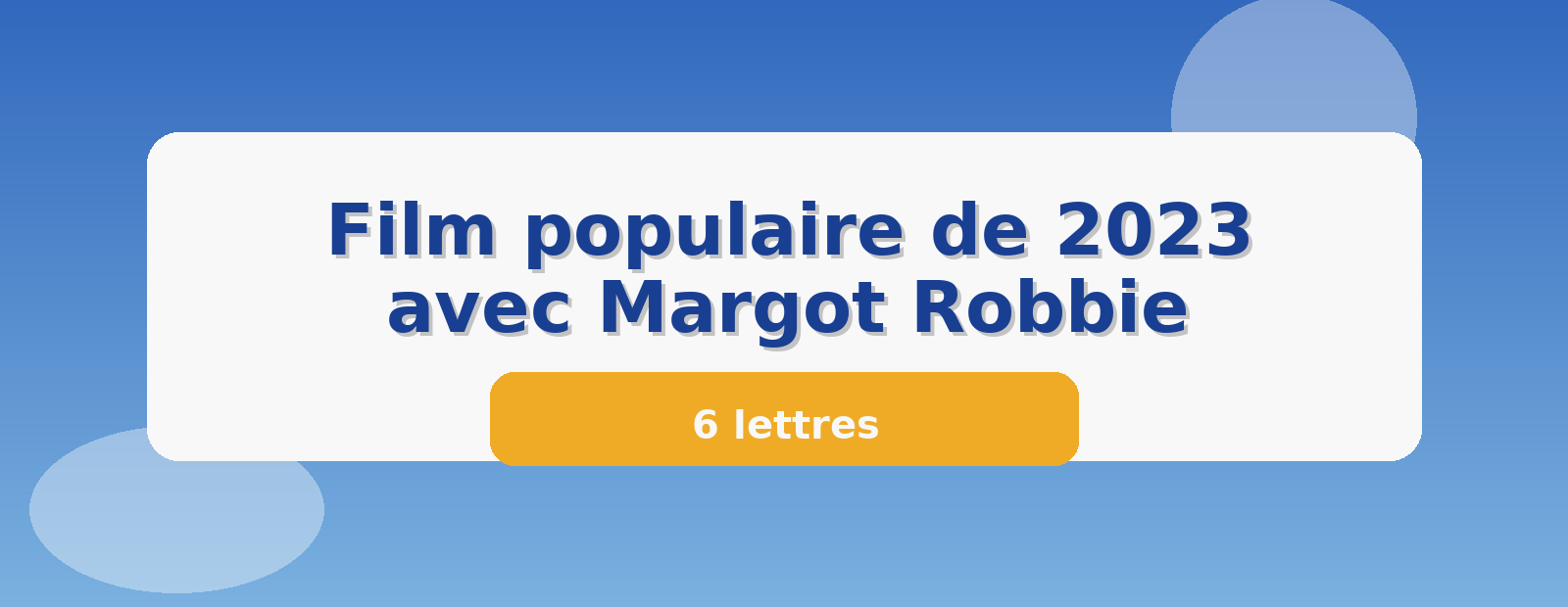 Film populaire de 2023 avec Margot Robbie 6 lettres