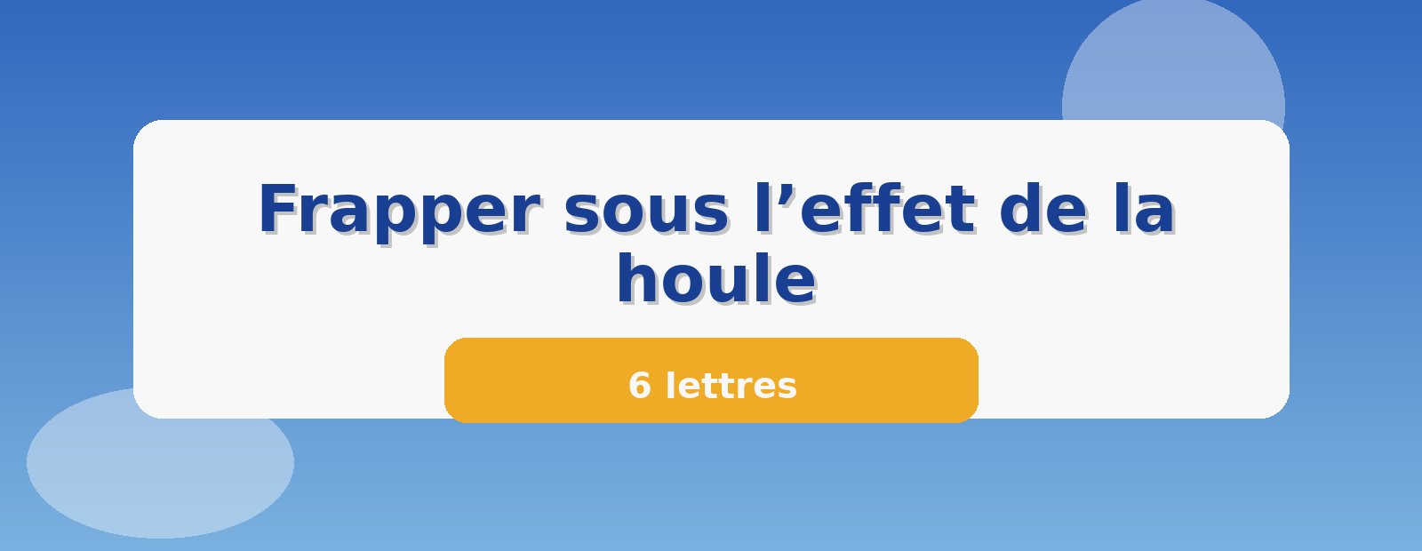 Frapper sous l’effet de la houle 6 lettres