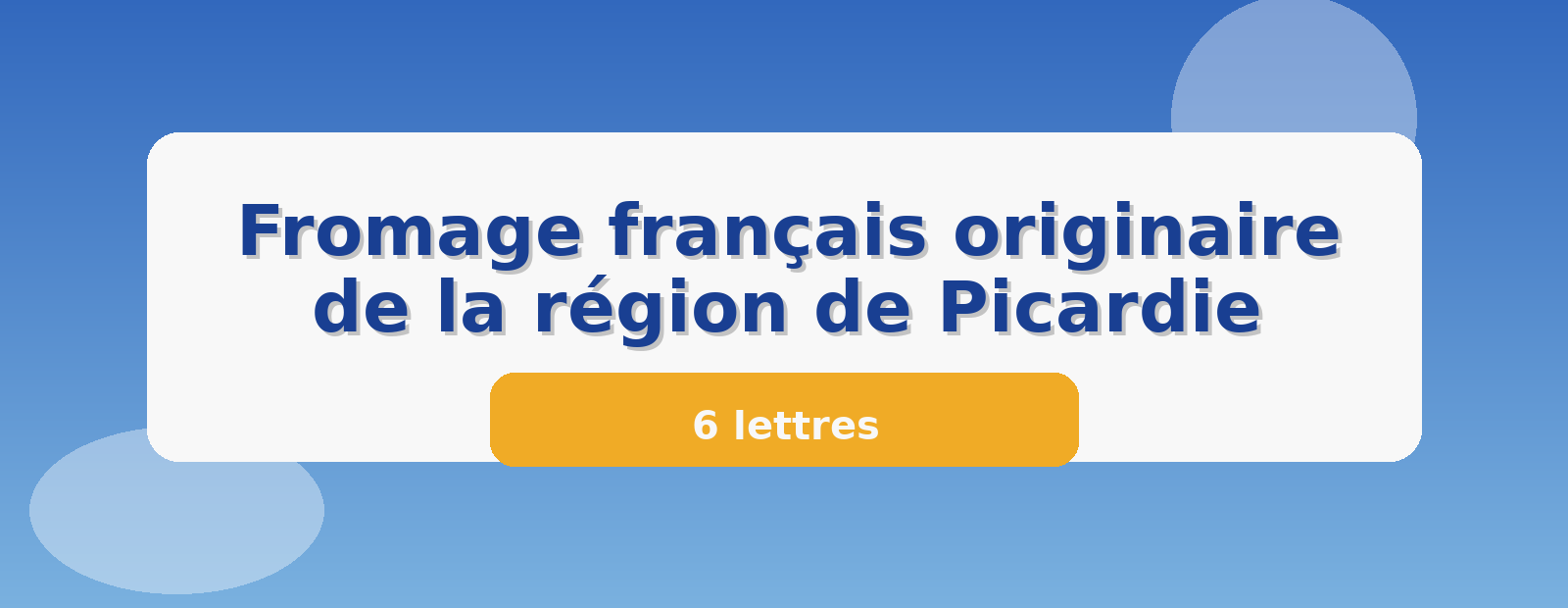Fromage français originaire de la région de Picardie 6 lettres