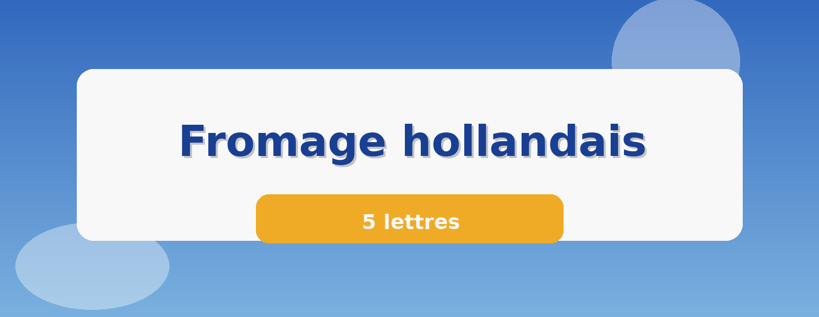 Fromage hollandais 5 lettres