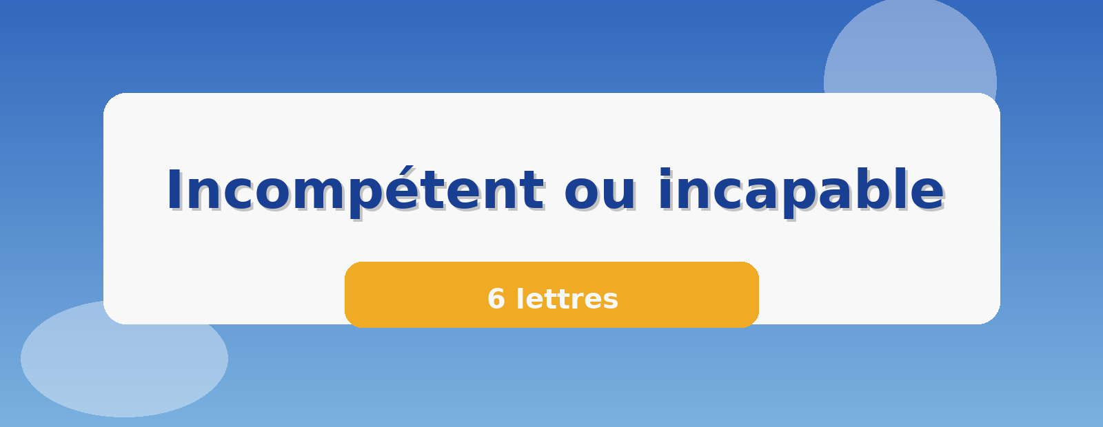 Incompétent ou incapable 6 lettres