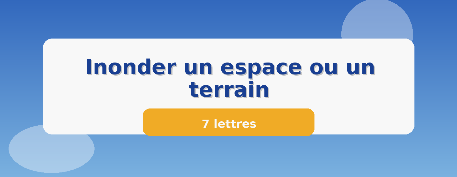 Inonder un espace ou un terrain 7 lettres