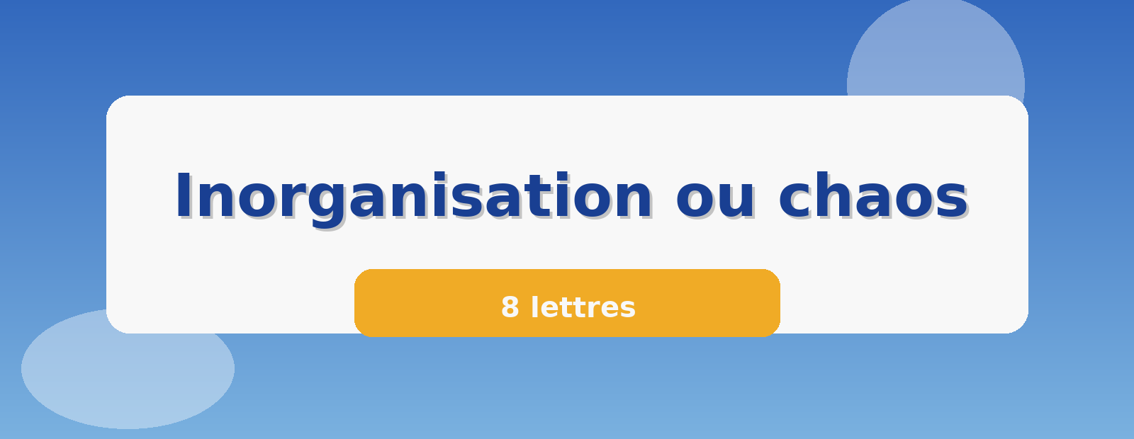 Inorganisation ou chaos 8 lettres