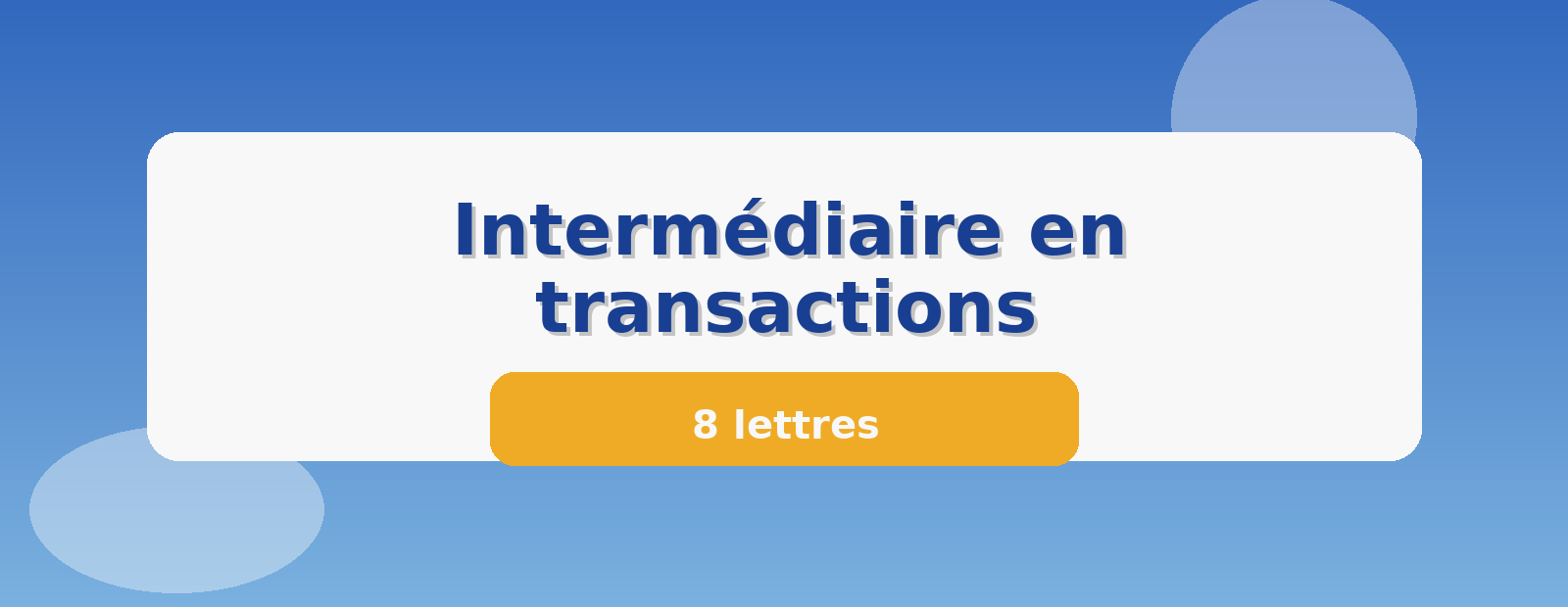 Intermédiaire en transactions 8 lettres