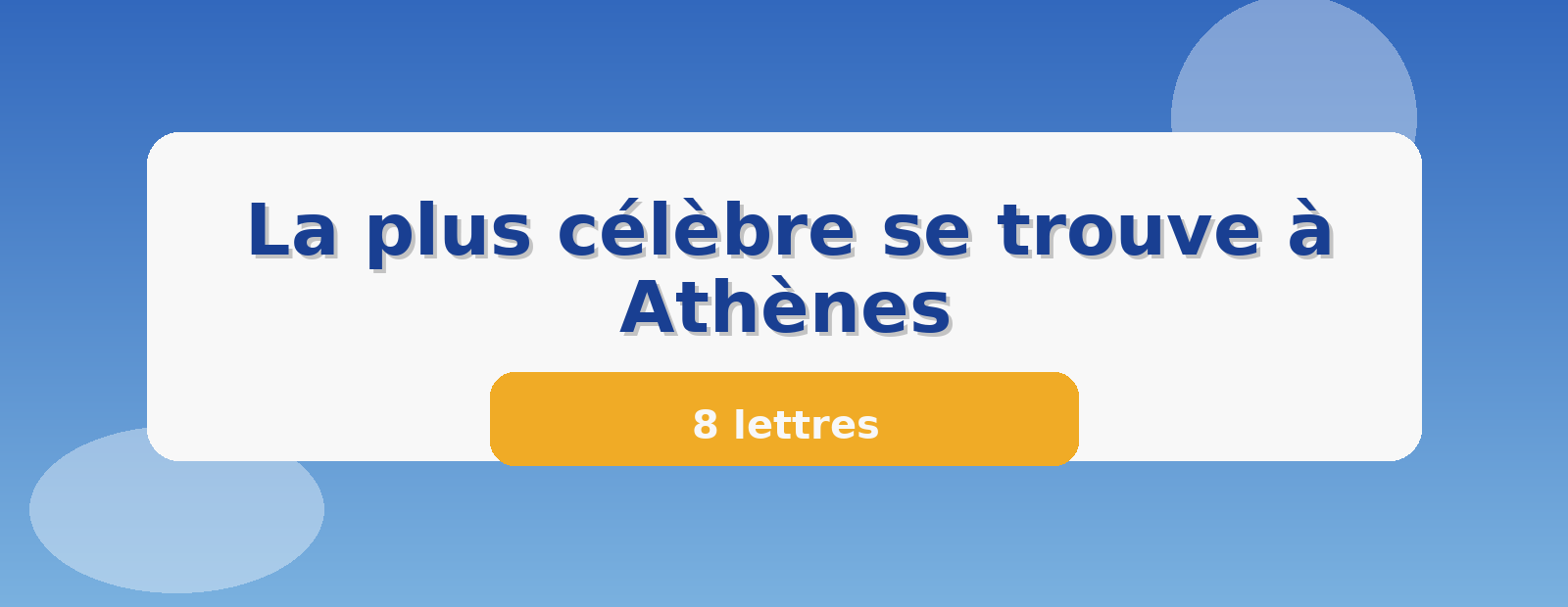 La plus célèbre se trouve à Athènes 8 lettres