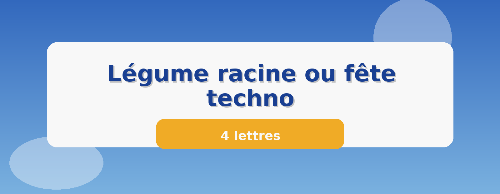 Légume racine ou fête techno 4 lettres