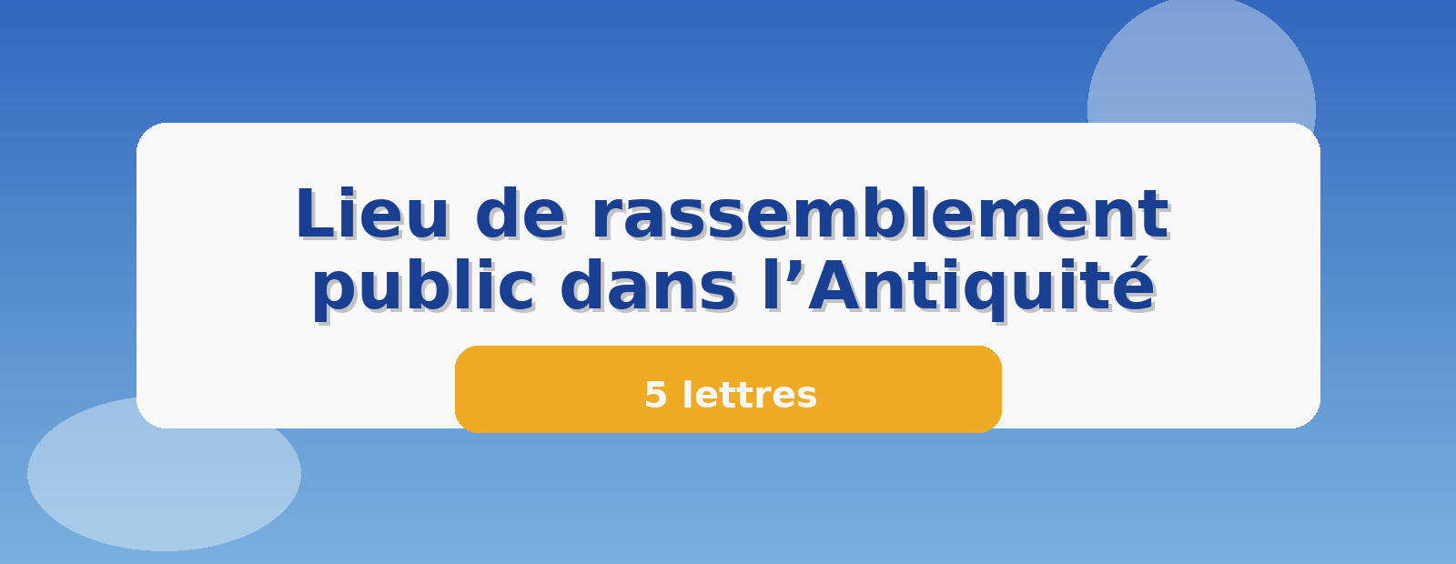 Lieu de rassemblement public dans l’Antiquité 5 lettres