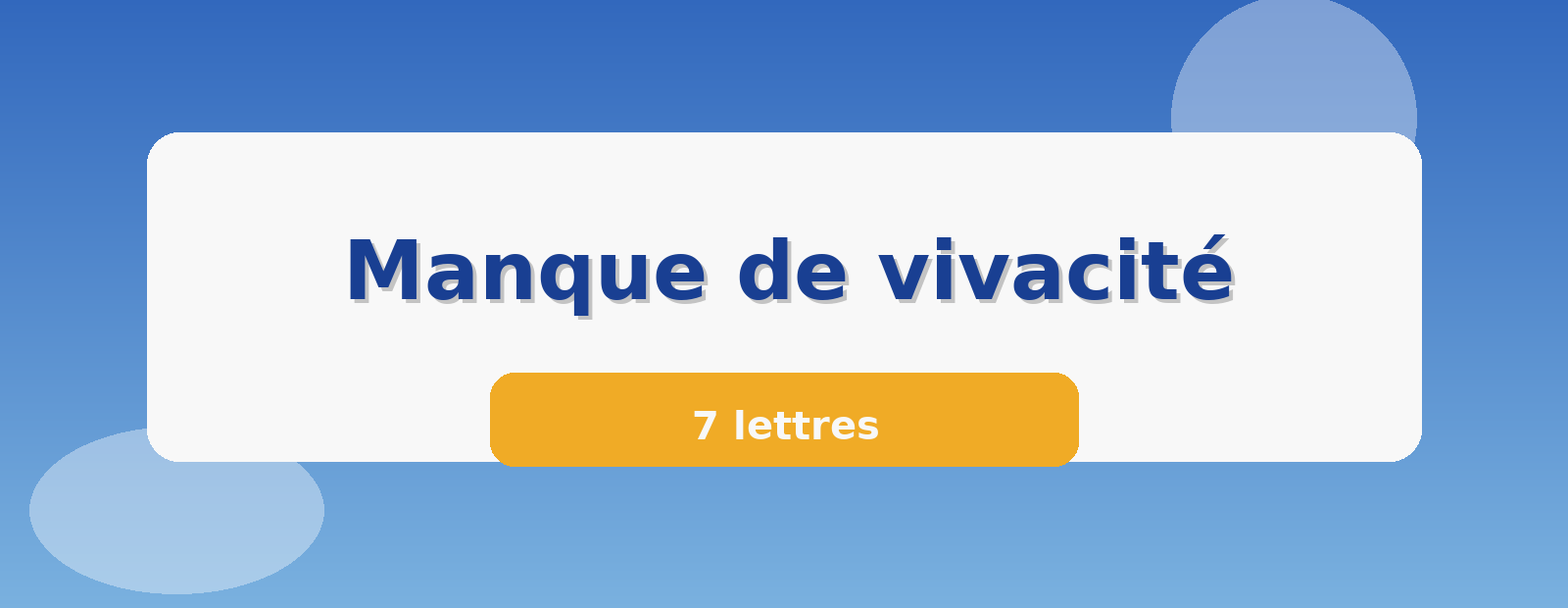 Manque de vivacité 7 lettres