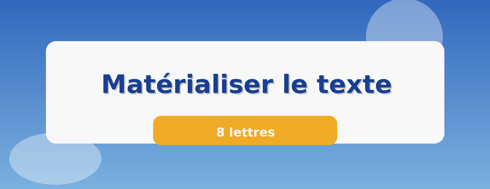 Matérialiser le texte 8 lettres