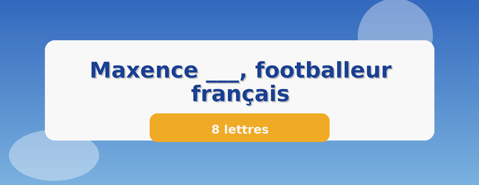 Maxence ___, footballeur français 8 lettres