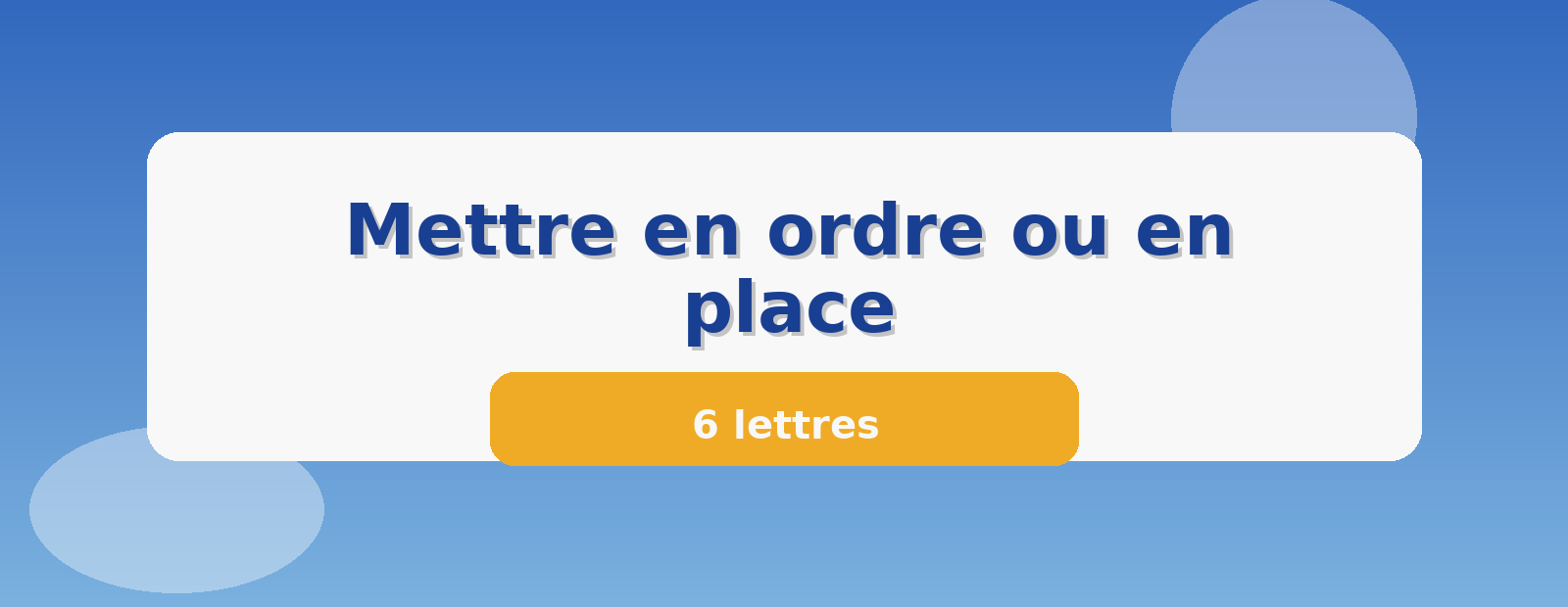 Mettre en ordre ou en place 6 lettres