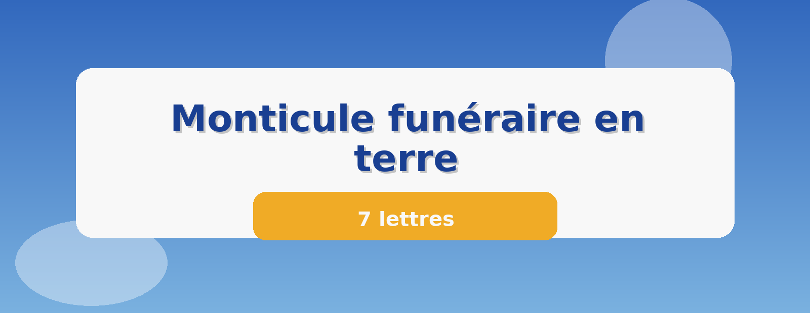 Monticule funéraire en terre 7 lettres