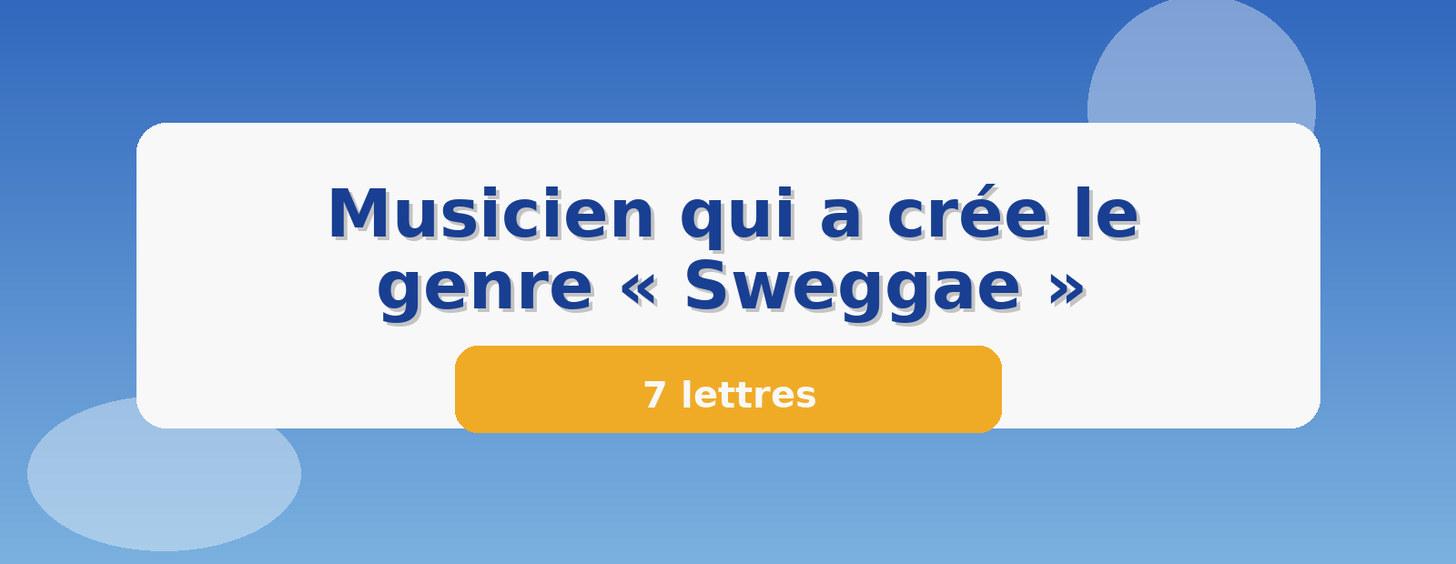 Musicien qui a crée le genre « Sweggae » 7 lettres