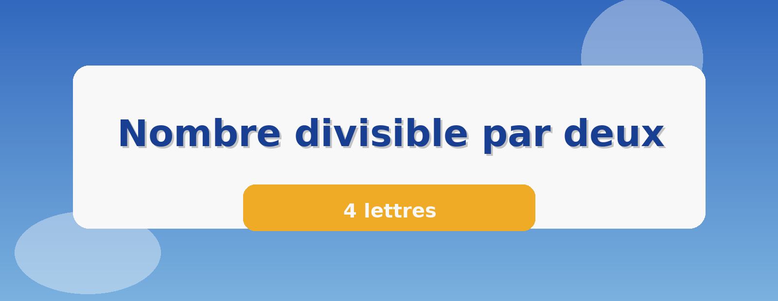 Nombre divisible par deux 4 lettres
