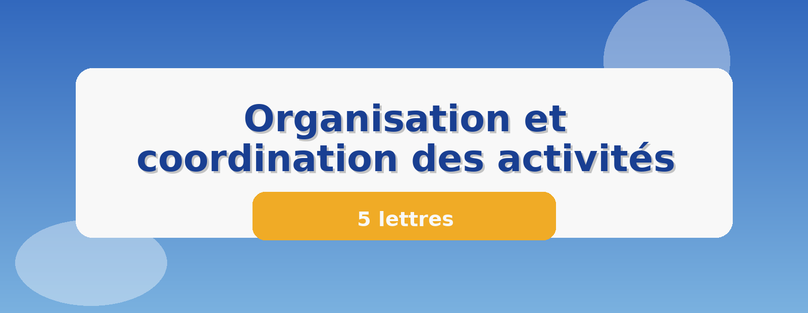 Organisation et coordination des activités 5 lettres