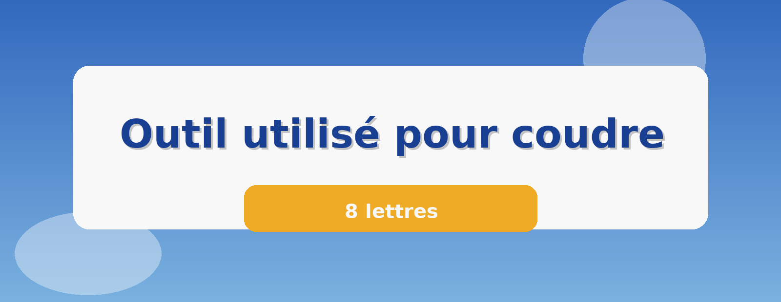 Outil utilisé pour coudre 8 lettres