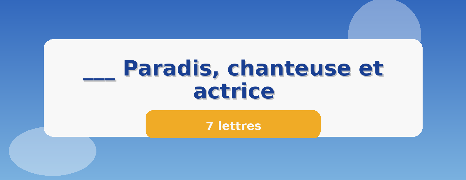 ___ Paradis, chanteuse et actrice 7 lettres
