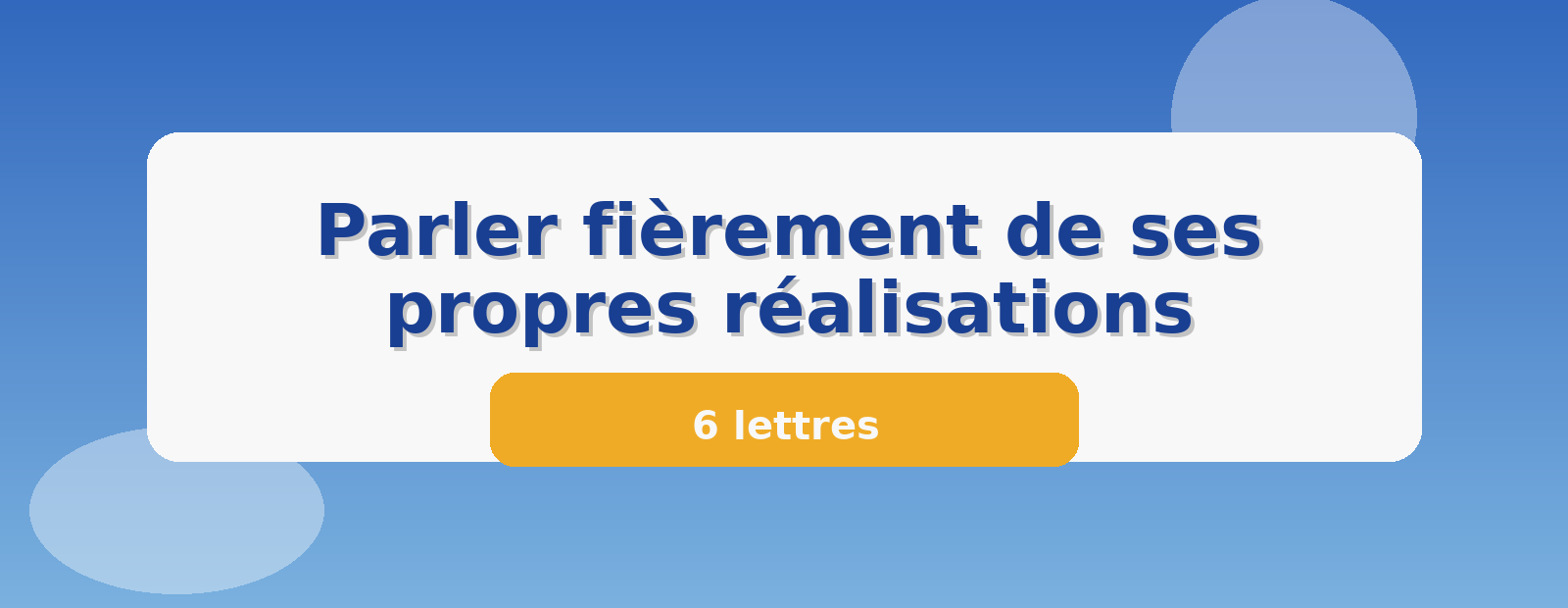 Parler fièrement de ses propres réalisations 6 lettres