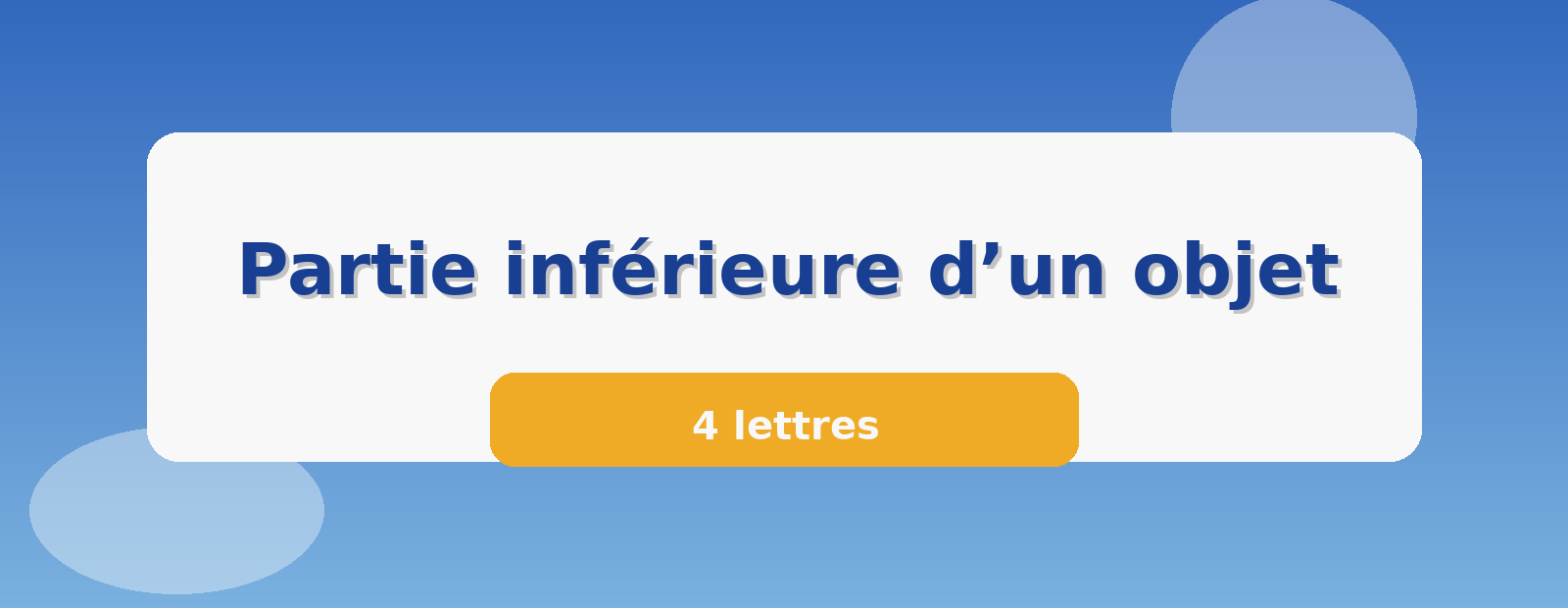Partie inférieure d’un objet 4 lettres