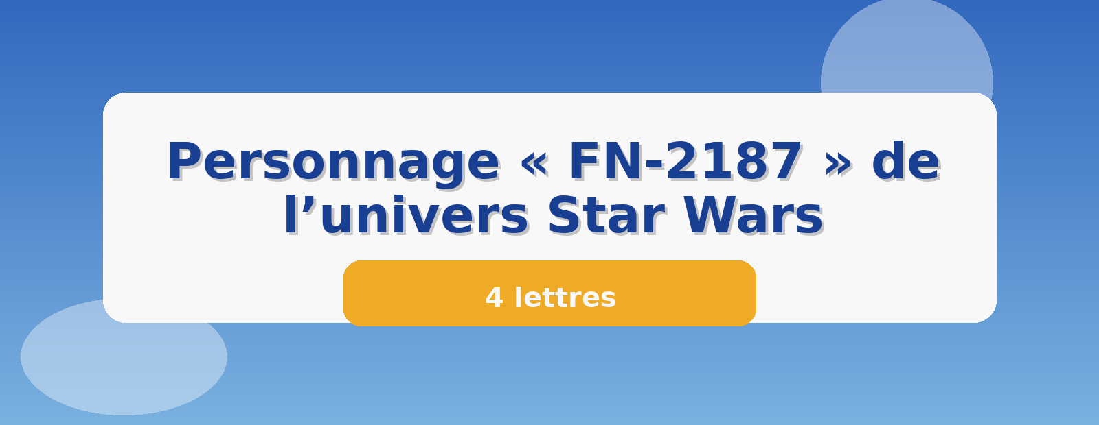 Personnage « FN-2187 » de l’univers Star Wars 4 lettres