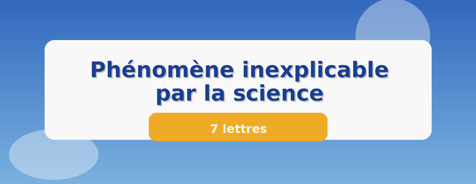Phénomène inexplicable par la science 7 lettres