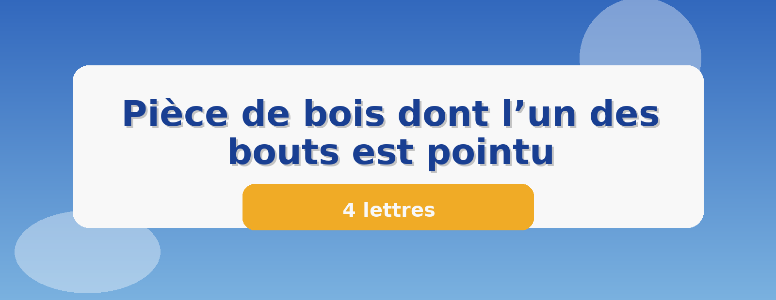 Pièce de bois dont l’un des bouts est pointu 4 lettres