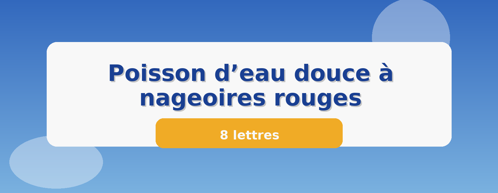 Poisson d’eau douce à nageoires rouges 8 lettres
