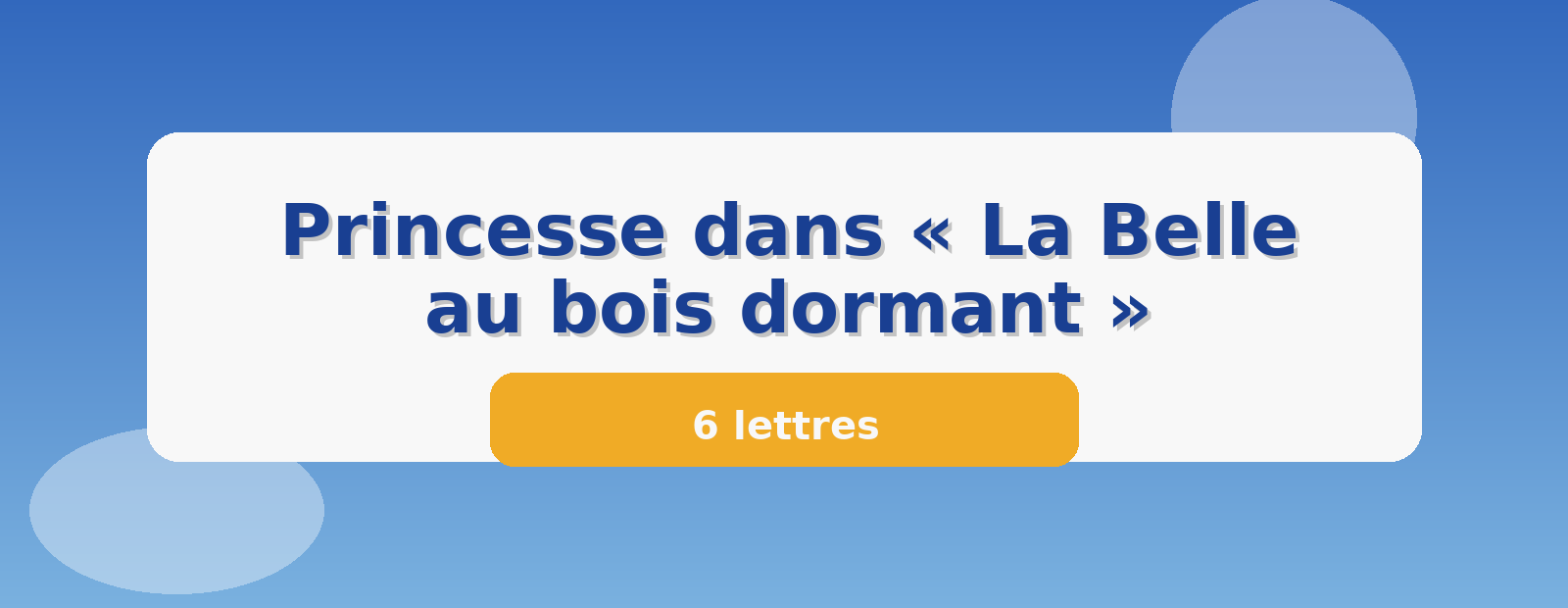 Princesse dans « La Belle au bois dormant » 6 lettres